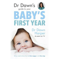 Dr Dawn's Guide to Your Baby's First Year - Paperback