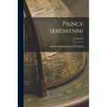 Prince Serebrenni; Volume I - Paperback