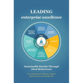 Leading Enterprise Excellence: Sustainable results through ideal behaviours - Paperback