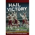 Hail Victory: An Oral History of the Washington Redskins - Paperback