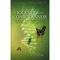 Journey into Consciousness: One Woman's Story of Spiritual Awakening - Paperback