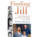 Finding Jill: How I Rebuilt My Life after Losing the Five People I Loved Most - Paperback