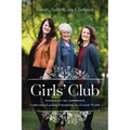 Girls' Club: Cultivating Lasting Friendship in a Lonely World - Paperback