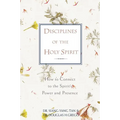 A Disciplines of the Holy Spirit: How to Connect to the Spirit's Power and Presence - Paperback
