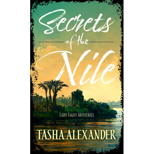 Secrets of the Nile: A Lady Emily Mystery - Library Binding