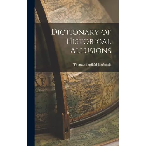Dictionary of Historical Allusions - Hardcover