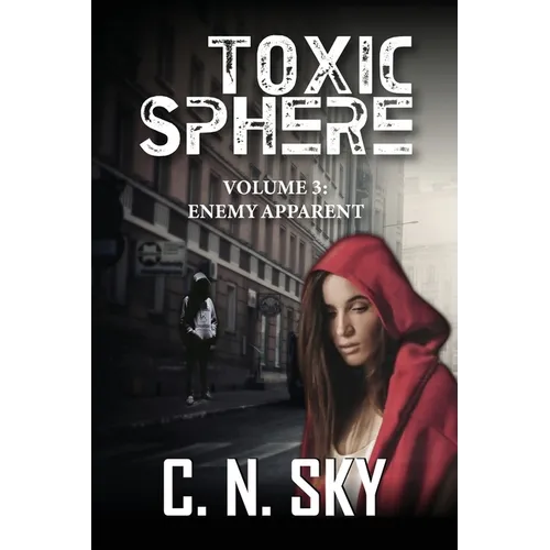 Toxic Sphere: Volume 3: Enemy Apparent - Paperback