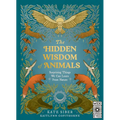 The Hidden Wisdom of Animals: Surprising Things We Can Learn from Nature - Hardcover