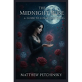 The Midnight Rose: A Guide to Lunar Love Spells - Paperback