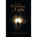 In the Presence of Light: A Funeral Director's Journey from Mourning to Mediumship - Hardcover