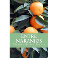 Entre Naranjos - Paperback