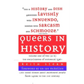 Queers in History Volume One of Two (A-K): The Encyclopedia of Historical LGBT+ - Paperback