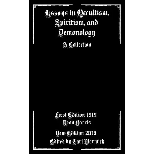 Essays in Occultism, Spiritism, and Demonology: A Collection - Paperback