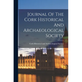 Journal Of The Cork Historical And Archaeological Society - Paperback