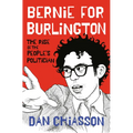 Bernie for Burlington: The Rise of the People's Politician - Hardcover
