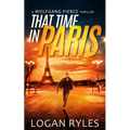 That Time in Paris: A Wolfgang Pierce Novella - Paperback