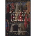A Reader in Catholic Social Teaching: From Syllabus Errorum to Deus Caritas Est - Hardcover
