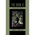 The Dark X: A Medical Mystery and African Adventure - Paperback