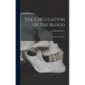 The Circulation of the Blood: and Other Writings - Hardcover