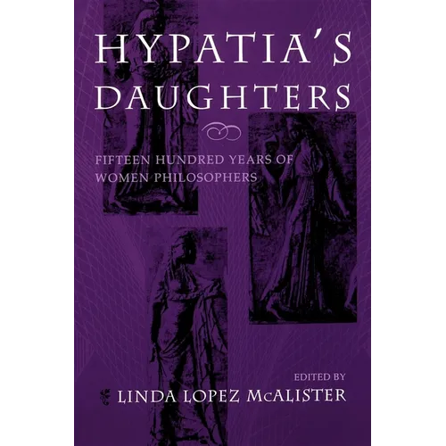 Hypatia's Daughters: 1500 Years of Women Philosophers - Paperback