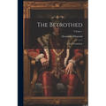 The Betrothed: A New Translation; Volume 1 - Paperback