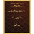 Ancient Greek Coins V2: Parts 5-10, Syracuse (1902) - Paperback