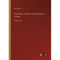 Hilda Wade, a Woman with Tenacity of Purpose: in large print - Paperback