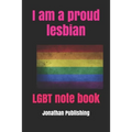 I am a proud lesbian: LGBT note book - Paperback