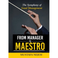 From Manager to Maestro: The Symphony of Good Management - Paperback