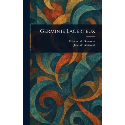 Germinie Lacerteux - Hardcover