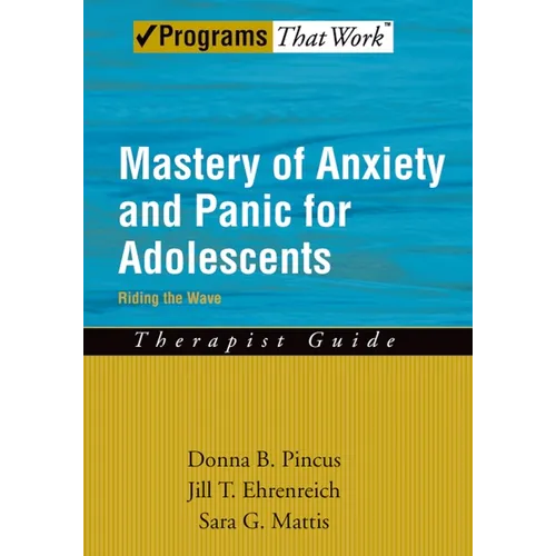 Mastery of Anxiety and Panic for Adolescents: Riding the Wave, Therapist Guide - Paperback