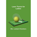 Lawn Tennis for Ladies - Paperback