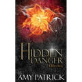 Hidden Danger, Book 5 of the Hidden Saga: A Hidden Novel - Paperback