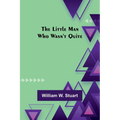 The Little Man Who Wasn't Quite - Paperback