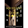 Squeezing the Lemon Slowly: A Case History - Paperback