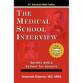 The Medical School Interview: Secrets and a System for Success - Paperback