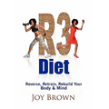 R3 Diet: Reverse, Retrain, Rebuild Your Body & Mind - Hardcover