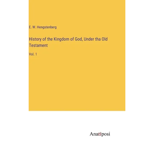 History of the Kingdom of God, Under tha Old Testament: Vol. 1 - Hardcover