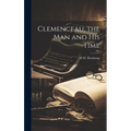Clemenceau, the man and his Time - Hardcover