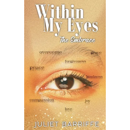 Within My Eyes: The Embrace - Hardcover