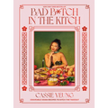 Bad B*tch in the Kitch: Craveable Asian Recipes to Ditch the Takeout: A Cookbook - Hardcover