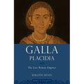 Galla Placidia: The Last Roman Empress - Paperback