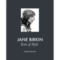 Jane Birkin: Icon of Style - Hardcover