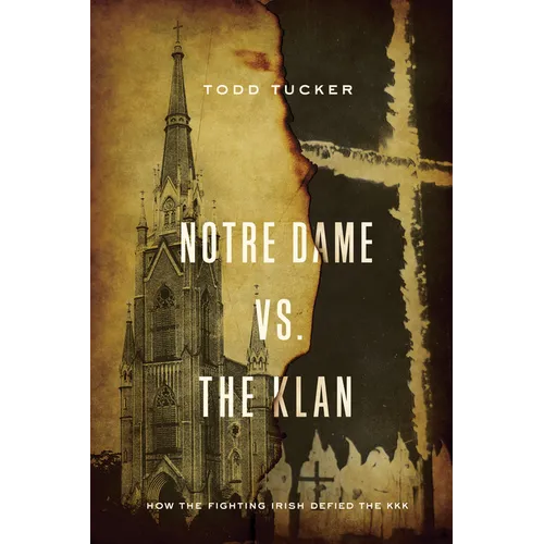 Notre Dame vs. The Klan: How the Fighting Irish Defied the KKK - Paperback