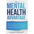The Mental Health Advantage: How the World's Best Companies Drive Performance & Wellbeing Through Proactive Mental Health - Hardcover
