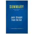 Summary: Jack: Straight from the Gut: Review and Analysis of Byrne's Book - Paperback