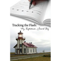 Tracking the Flash: My Lighthouse Travel Log - Paperback