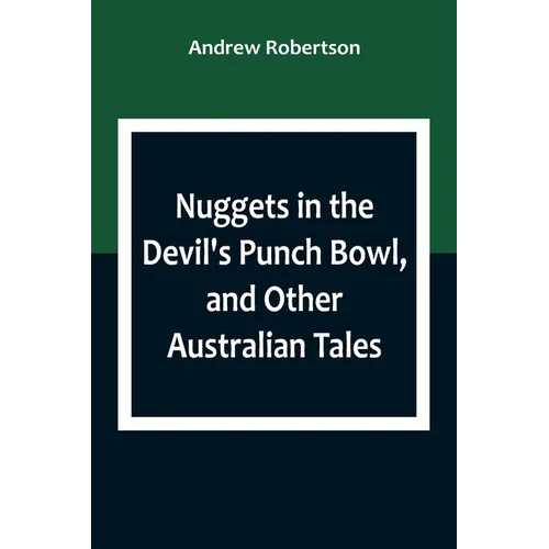 Nuggets in the Devil's Punch Bowl, and Other Australian Tales - Paperback