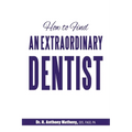 How to Find an Extraordinary Dentist - Paperback