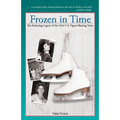 Frozen in Time: The Enduring Legacy of the 1961 U.S. Figure Skating Team - Hardcover